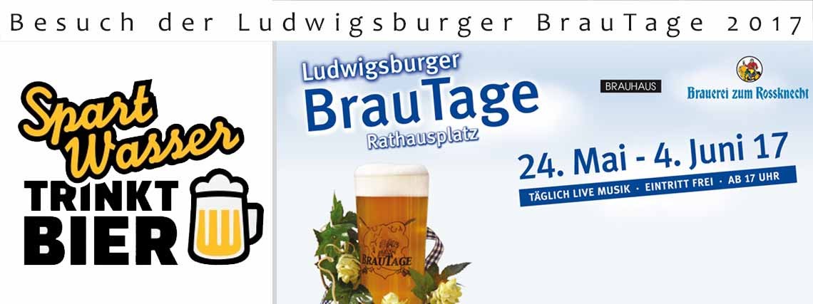 Besuch der Ludwigsburger BrauTage 2017