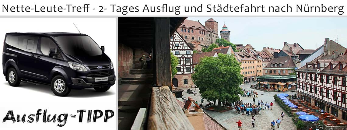 2-Tages Ausflug und Städtefahrt nach Nürnberg